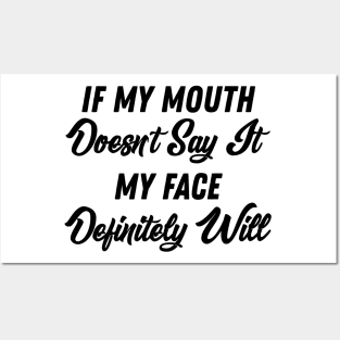 If My Mouth Doesn't Say It My Face Definitely Will - Funny Summer Sayings Quotes Sarcastic Gift Posters and Art